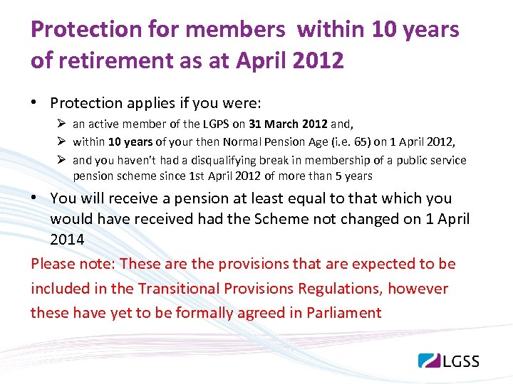Protection for members within 10 years of retirement as at April 2012 • Protection