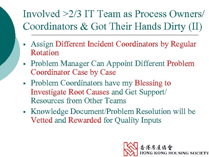Involved >2/3 IT Team as Process Owners/ Coordinators & Got Their Hands Dirty (II)