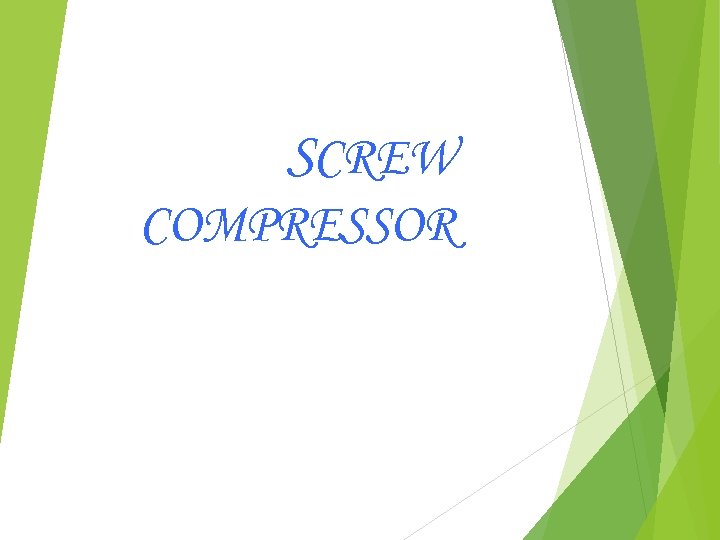 SCREW COMPRESSOR 