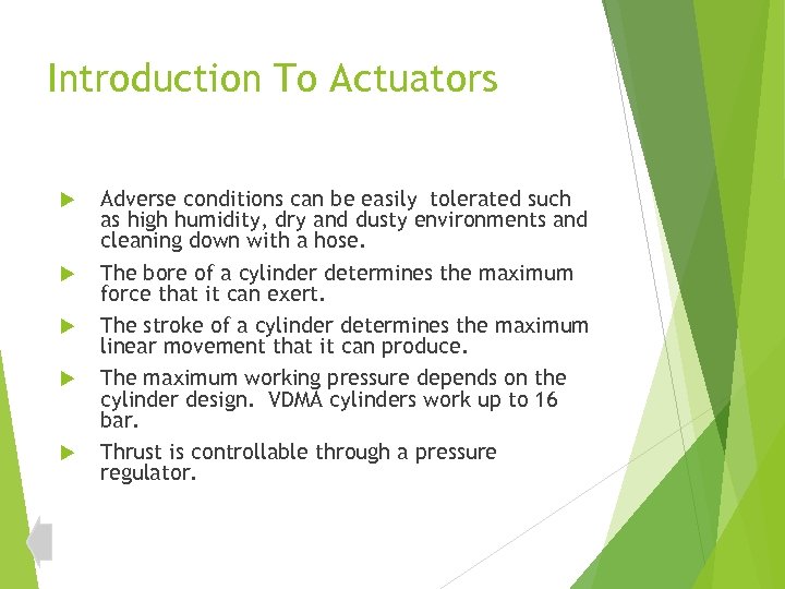 Introduction To Actuators Adverse conditions can be easily tolerated such as high humidity, dry
