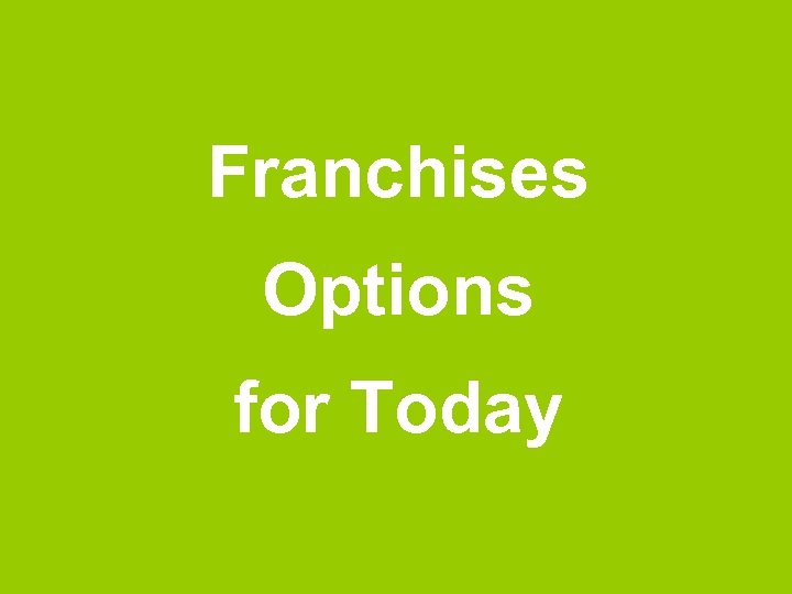 Franchises Options for Today 