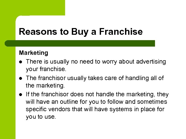 Reasons to Buy a Franchise Marketing l There is usually no need to worry