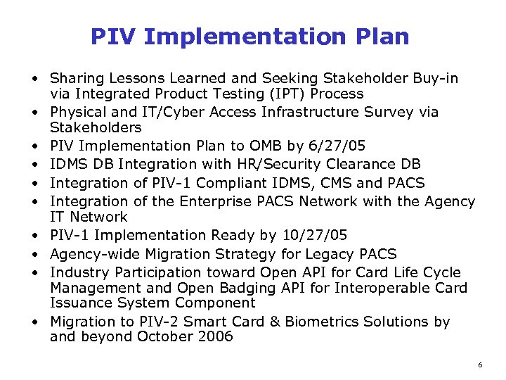 PIV Implementation Plan • Sharing Lessons Learned and Seeking Stakeholder Buy-in via Integrated Product