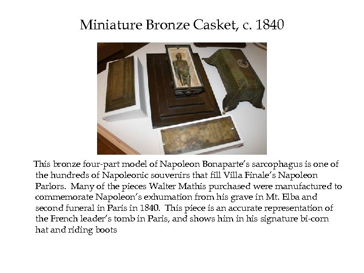 Miniature Bronze Casket, c. 1840 This bronze four-part model of Napoleon Bonaparte’s sarcophagus is