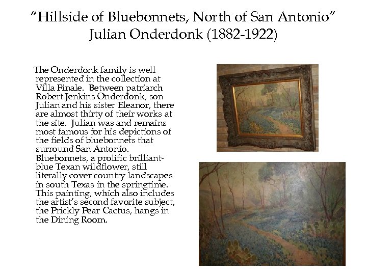 “Hillside of Bluebonnets, North of San Antonio” Julian Onderdonk (1882 -1922) The Onderdonk family