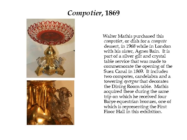 Compotier, 1869 Walter Mathis purchased this compotier, or dish for a compote dessert, in