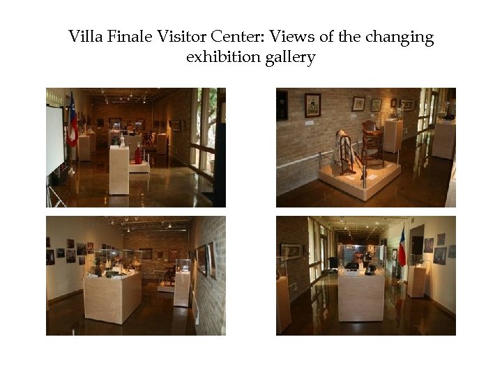 Villa Finale Visitor Center: Views of the changing exhibition gallery 
