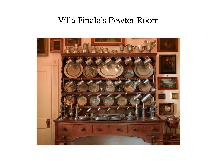 Villa Finale’s Pewter Room 
