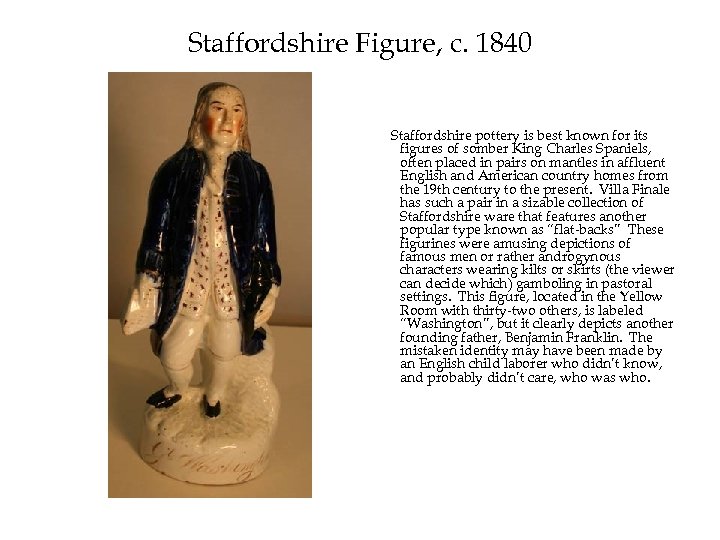 Staffordshire Figure, c. 1840 Staffordshire pottery is best known for its figures of somber