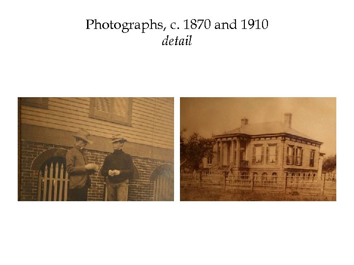 Photographs, c. 1870 and 1910 detail 
