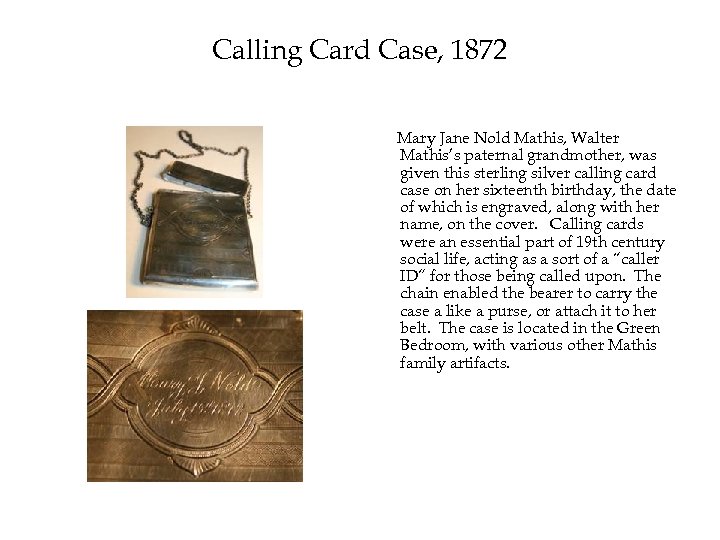 Calling Card Case, 1872 Mary Jane Nold Mathis, Walter Mathis’s paternal grandmother, was given