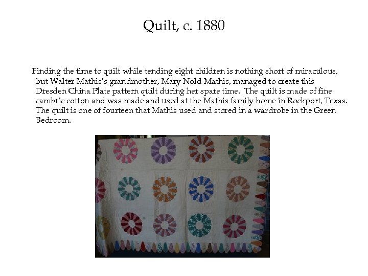 Quilt, c. 1880 Finding the time to quilt while tending eight children is nothing
