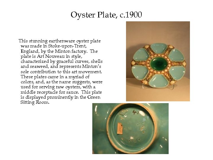 Oyster Plate, c. 1900 This stunning earthenware oyster plate was made in Stoke-upon-Trent, England,