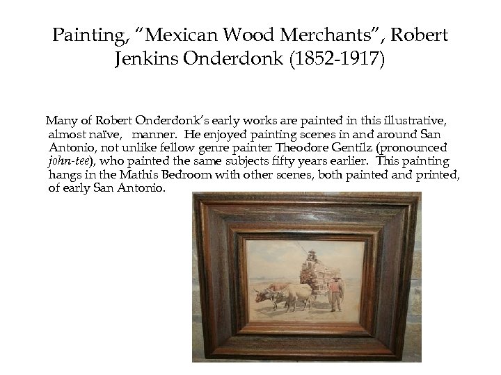Painting, “Mexican Wood Merchants”, Robert Jenkins Onderdonk (1852 -1917) Many of Robert Onderdonk’s early