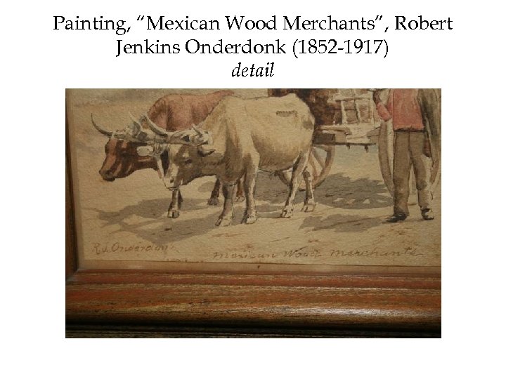 Painting, “Mexican Wood Merchants”, Robert Jenkins Onderdonk (1852 -1917) detail 