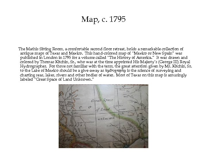 Map, c. 1795 The Mathis Sitting Room, a comfortable second floor retreat, holds a