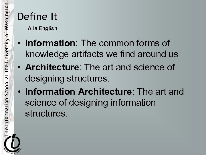The Information School at the University of Washington Define It A la English •