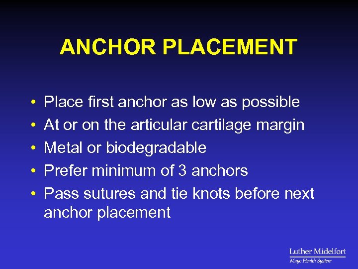 ANCHOR PLACEMENT • • • Place first anchor as low as possible At or