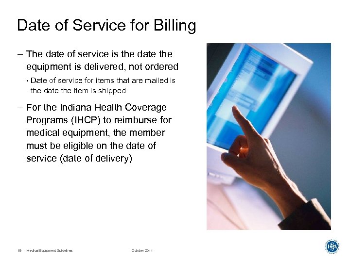 Date of Service for Billing – The date of service is the date the