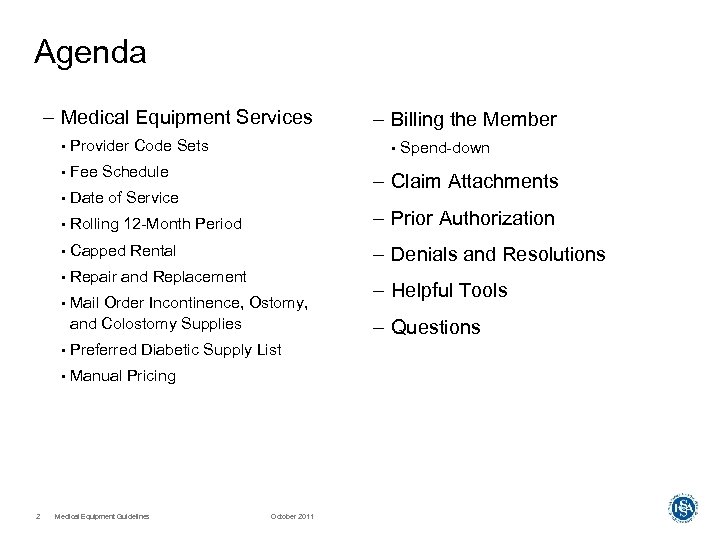 Agenda – Medical Equipment Services – Billing the Member • Provider Code Sets •