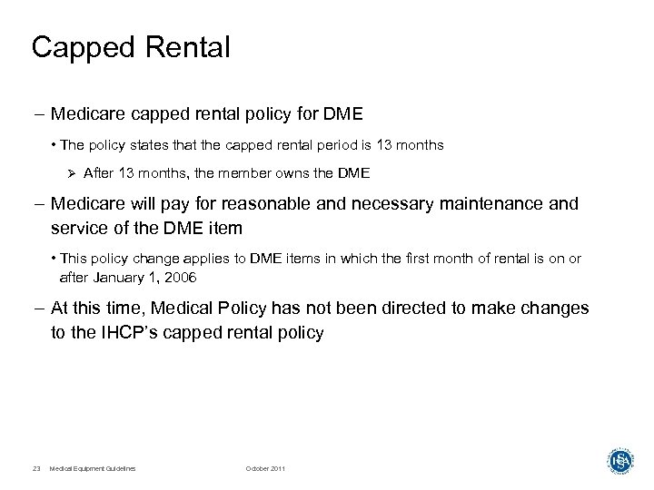 Capped Rental – Medicare capped rental policy for DME • The policy states that