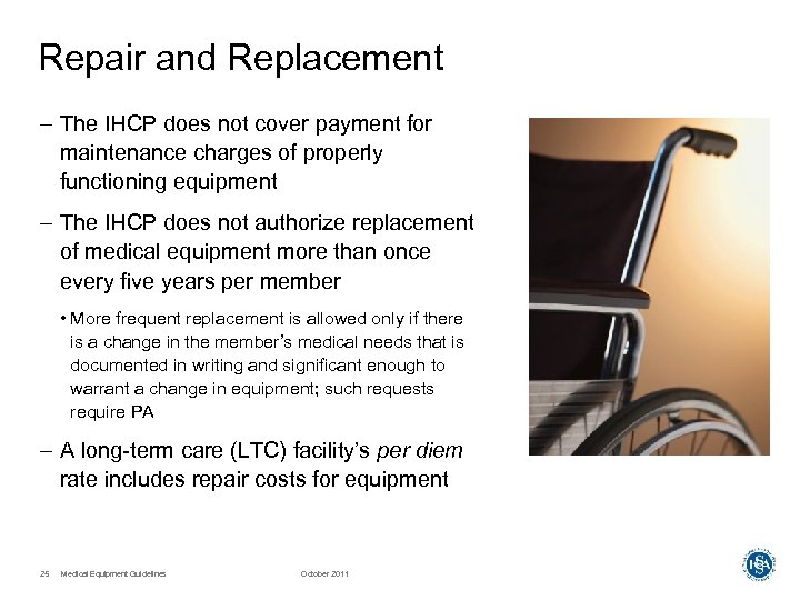 Repair and Replacement – The IHCP does not cover payment for maintenance charges of
