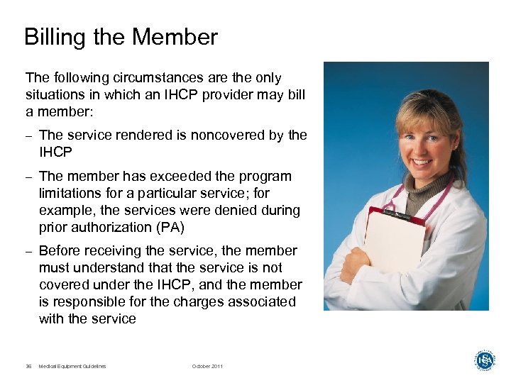 Billing the Member The following circumstances are the only situations in which an IHCP