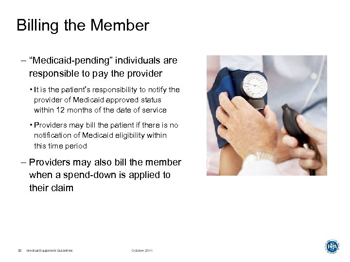 Billing the Member – “Medicaid-pending” individuals are responsible to pay the provider • It