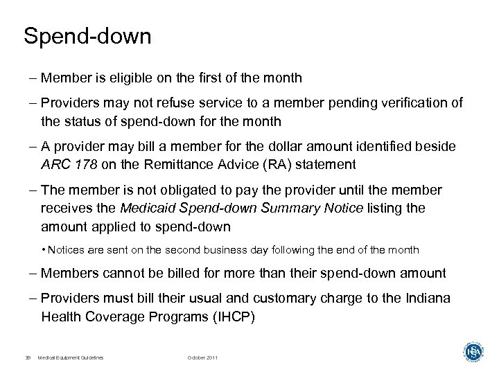 Spend-down – Member is eligible on the first of the month – Providers may