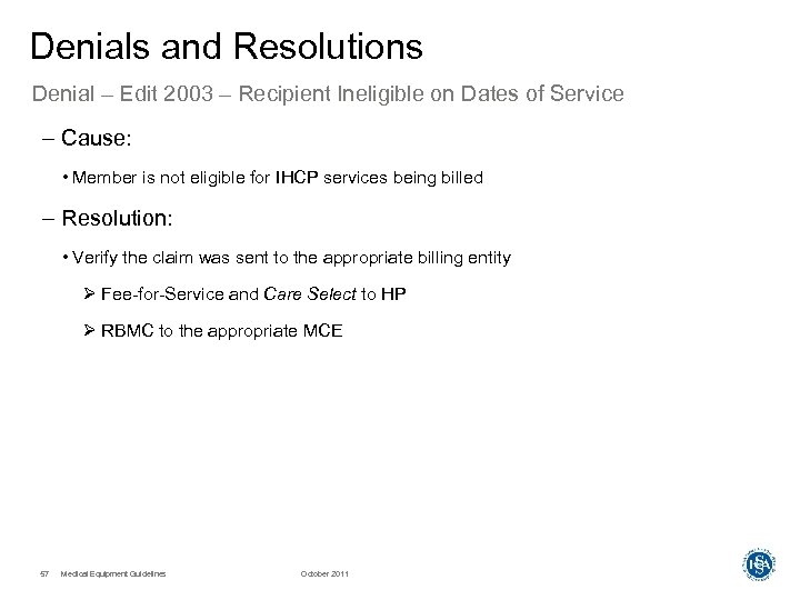 Denials and Resolutions Denial – Edit 2003 – Recipient Ineligible on Dates of Service