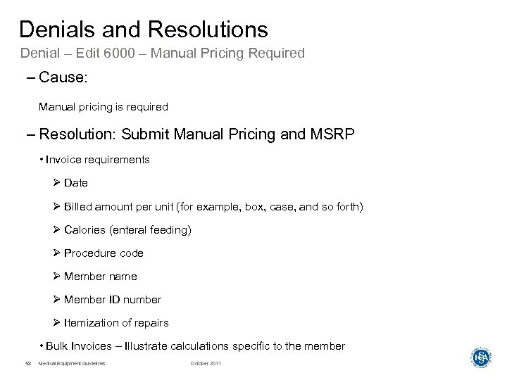 Denials and Resolutions Denial – Edit 6000 – Manual Pricing Required – Cause: Manual