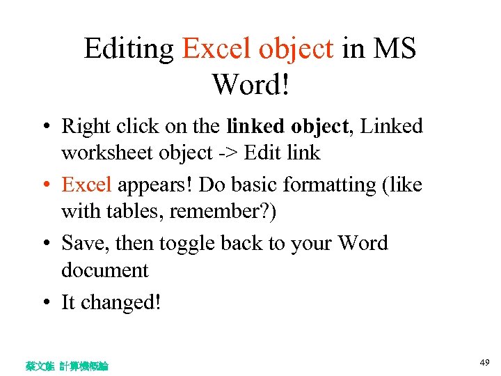 Editing Excel object in MS Word! • Right click on the linked object, Linked