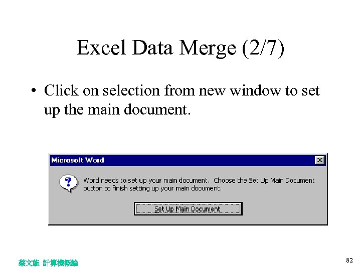 Excel Data Merge (2/7) • Click on selection from new window to set up