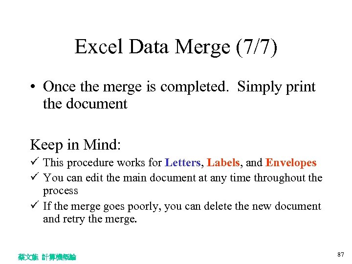 Excel Data Merge (7/7) • Once the merge is completed. Simply print the document