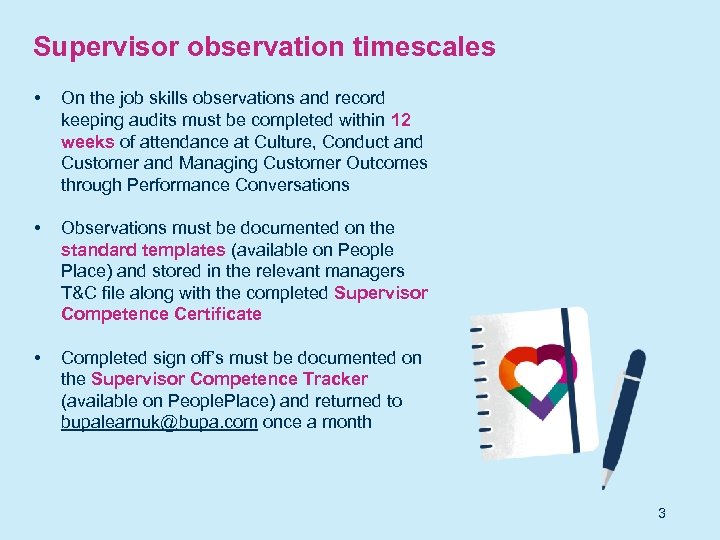 Supervisor observation timescales • On the job skills observations and record keeping audits must