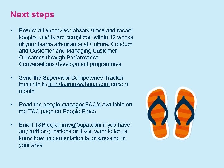 Next steps • Ensure all supervisor observations and record keeping audits are completed within