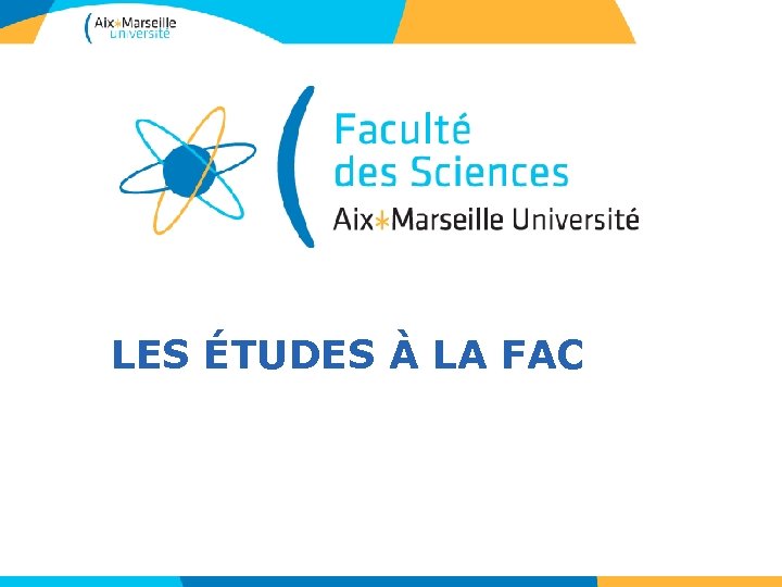 TITRE DE LA PRÉSENTATION > TITRE DE LA PARTIE LES ÉTUDES À LA FAC