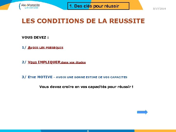 1. Des clés pour réussir LES CONDITIONS DE LA REUSSITE VOUS DEVEZ : 1/