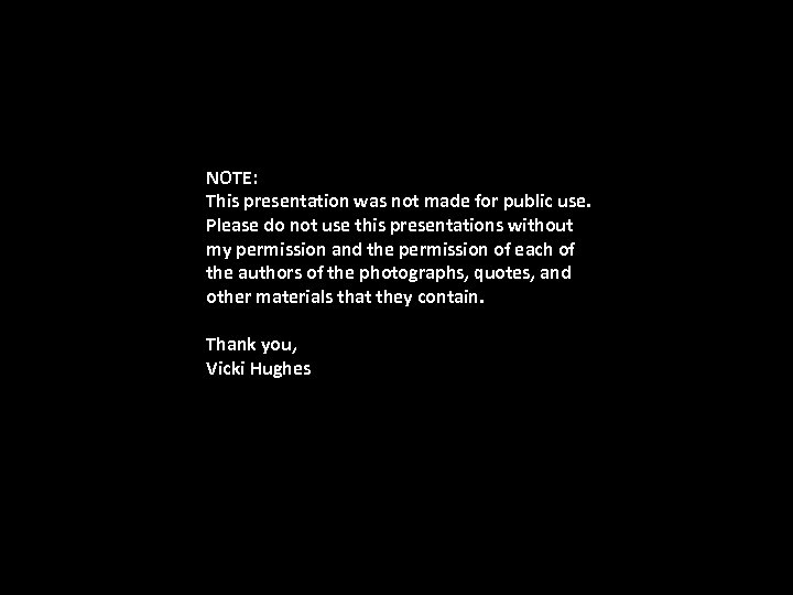 NOTE: This presentation was not made for public use. Please do not use this