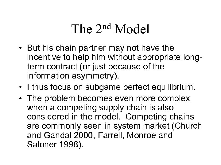 The nd 2 Model • But his chain partner may not have the incentive