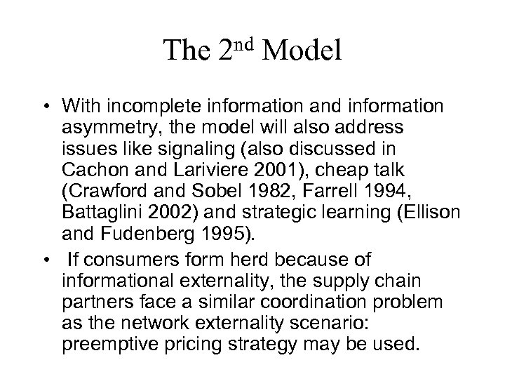 The nd 2 Model • With incomplete information and information asymmetry, the model will