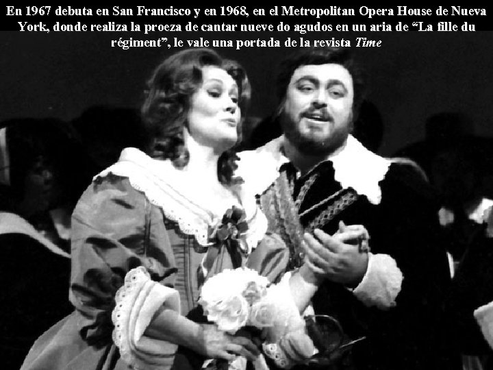 En 1967 debuta en San Francisco y en 1968, en el Metropolitan Opera House