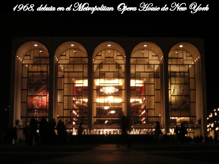 1968, debuta en el Metropolitan Opera House de New York 