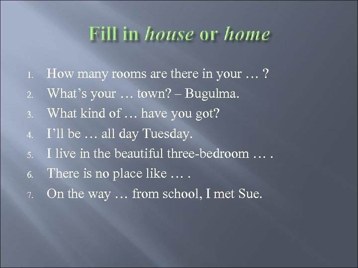 1. 2. 3. 4. 5. 6. 7. How many rooms are there in your