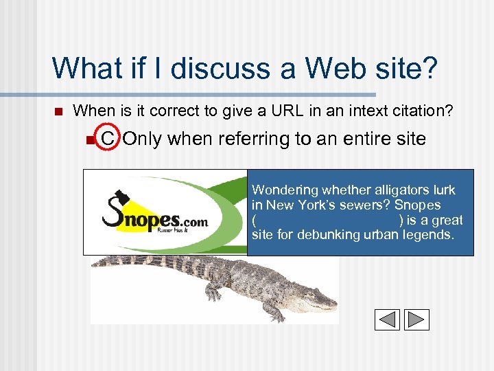 What if I discuss a Web site? n When is it correct to give