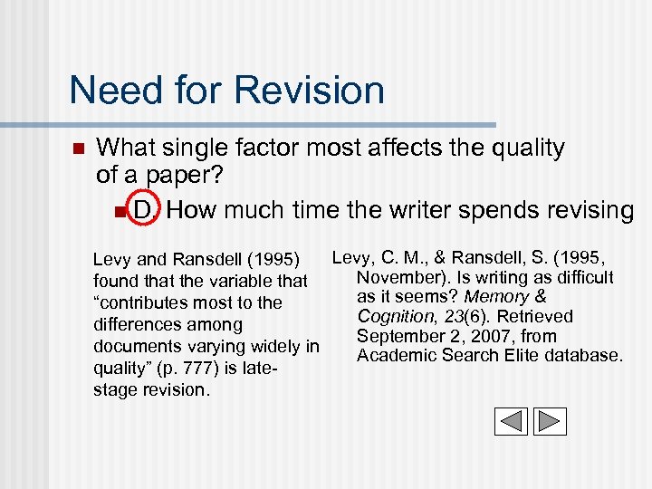 Need for Revision n What single factor most affects the quality of a paper?