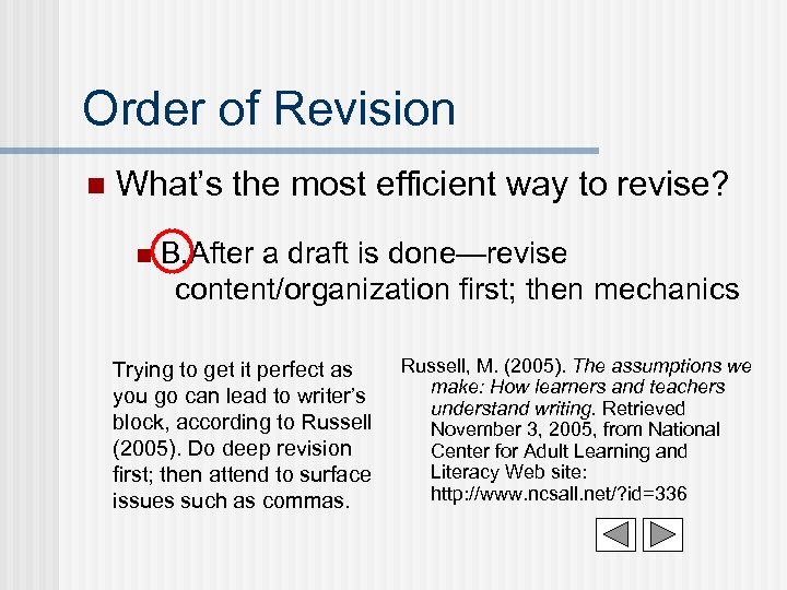 Order of Revision n What’s the most efficient way to revise? n B. After