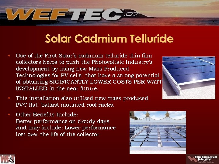 Solar Cadmium Telluride • Use of the First Solar’s cadmium telluride thin film collectors
