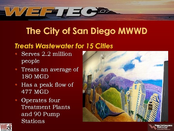 The City of San Diego MWWD Treats Wastewater for 15 Cities • Serves 2.
