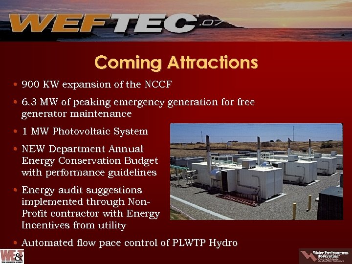 Coming Attractions • 900 KW expansion of the NCCF • 6. 3 MW of